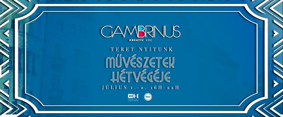 Gambrinus Kreatív Köz ? Művészetek hétvégéje